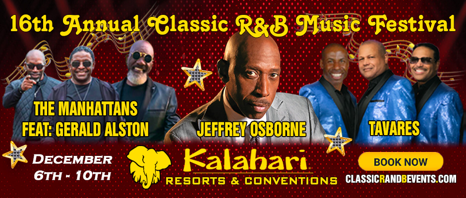 The 16th Classic R&B Music Festival Dec 6-10, 2024 at Kalahari Resorts